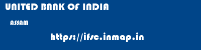 UNITED BANK OF INDIA  ASSAM     ifsc code